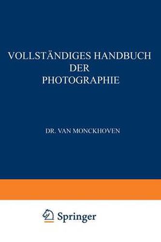 Cover image for Vollstandiges Handbuch Der Photographie: Die Photographie in Ihrer Anwendung Auf Wissenschaftliche Beobachtung