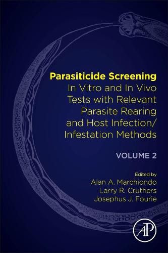 Cover image for Parasiticide Screening: Volume 2: In Vitro and In Vivo Tests with Relevant Parasite Rearing and Host Infection/Infestation Methods