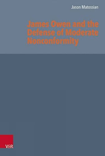 Cover image for James Owen and the Defense of Moderate Nonconformity