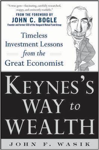 Cover image for Keynes's Way to Wealth: Timeless Investment Lessons from The Great Economist