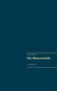 Cover image for Die Maronenfalle: Kriminalkomoedie