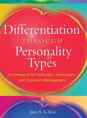Cover image for Differentiation Through Personality Types: A Framework for Instruction, Assessment, and Classroom Management