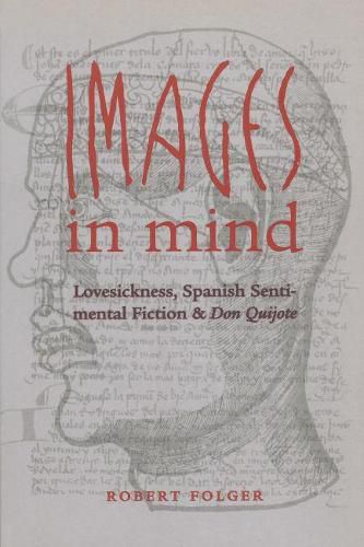 Images in Mind: Lovesickness, Spanish Sentimental Fiction and Don Quijote