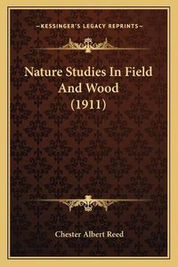 Cover image for Nature Studies in Field and Wood (1911)