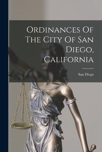 Cover image for Ordinances Of The City Of San Diego, California