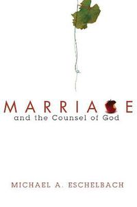 Cover image for Marriage and the Counsel of God