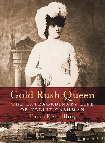 Cover image for Gold Rush Queen: The Extraordinary Life of Nellie Cashman