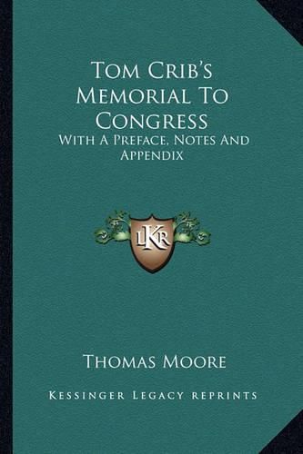 Cover image for Tom Crib's Memorial to Congress: With a Preface, Notes and Appendix