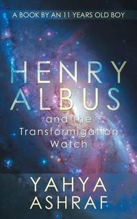 Cover image for Henry Albus and the Transformigation Watch