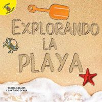 Cover image for Explorando La Playa: Exploring the Beach
