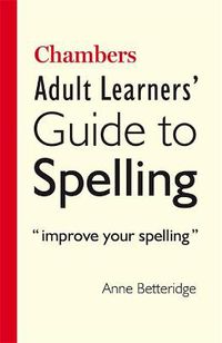 Cover image for Chambers Adult Learner's Guide to Spelling