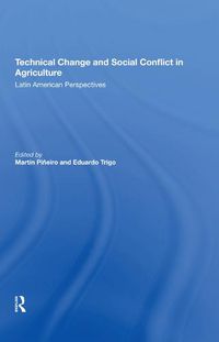 Cover image for Technical Change and Social Conflict in Agriculture: Latin American Perspectives