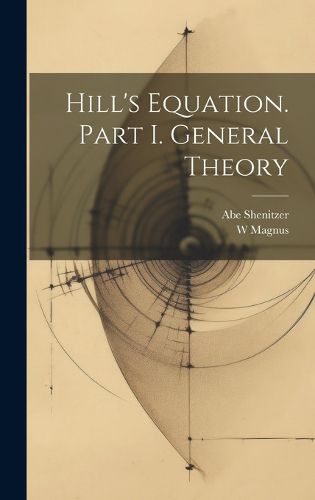 Cover image for Hill's Equation. Part I. General Theory