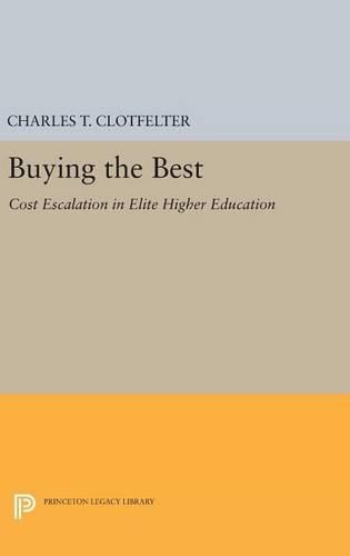 Cover image for Buying the Best: Cost Escalation in Elite Higher Education