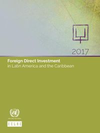 Cover image for Foreign direct investment in Latin America and the Caribbean 2017