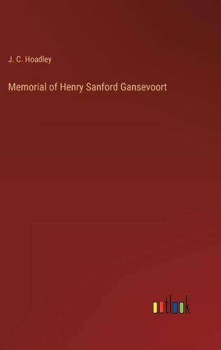 Cover image for Memorial of Henry Sanford Gansevoort