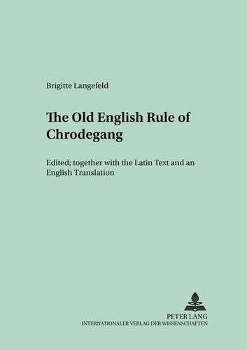 Cover image for The Old English Version of the Enlarged Rule of Chrodegang