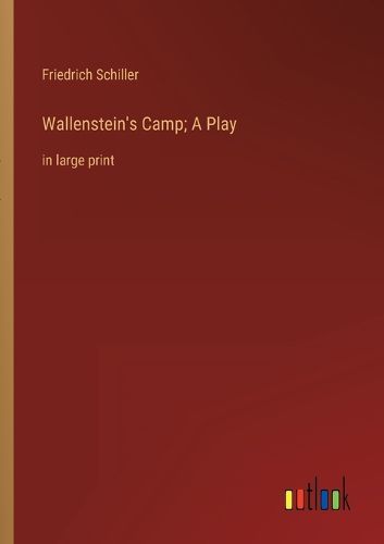 Cover image for Wallenstein's Camp; A Play