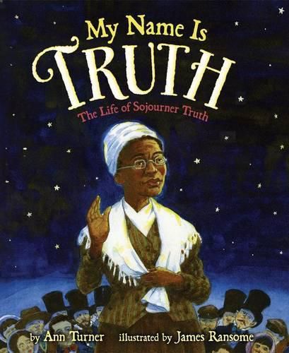 My Name Is Truth: The Life of Sojourner Truth