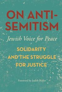 Cover image for On Antisemitism: Solidarity and the Struggle for Justice in Palestine