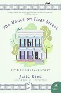 Cover image for The House on First Street: My New Orleans Story