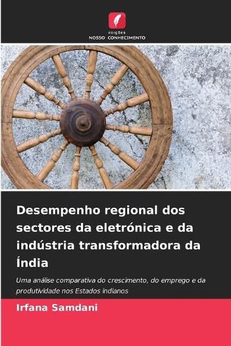 Cover image for Desempenho regional dos sectores da eletronica e da industria transformadora da India