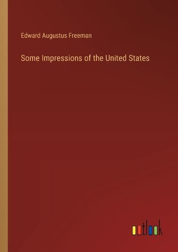 Cover image for Some Impressions of the United States