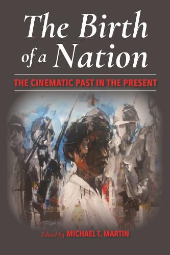 Cover image for The Birth of a Nation: The Cinematic Past in the Present