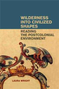 Cover image for Wilderness Into Civilized Shapes