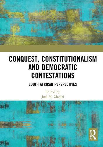 Cover image for Conquest, Constitutionalism and Democratic Contestations