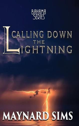 Cover image for Calling Down the Lightning: Bahama Series