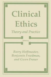 Cover image for Clinical Ethics: Theory and Practice