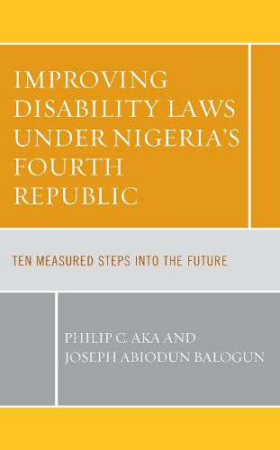 Improving Disability Laws under Nigeria's Fourth Republic: Ten Measured Steps into the Future