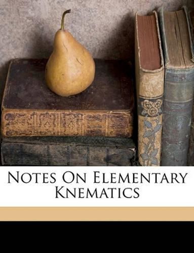 Cover image for Notes on Elementary Knematics