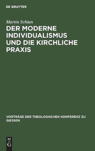 Cover image for Der moderne Individualismus und die kirchliche Praxis