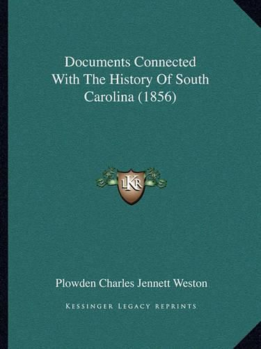 Documents Connected with the History of South Carolina (1856)