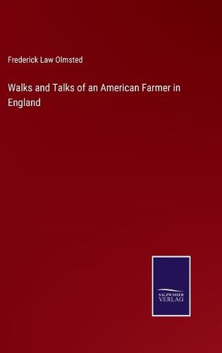 Walks and Talks of an American Farmer in England