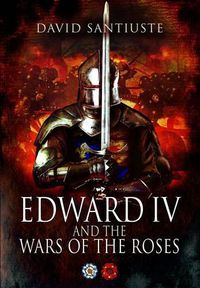 Cover image for Edward IV and the Wars of the Roses