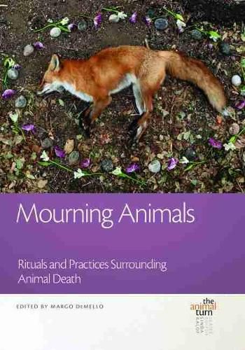 Cover image for Mourning Animals: Rituals and Practices Surrounding Animal Death