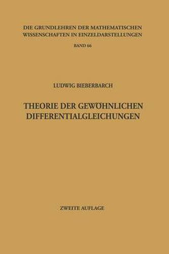 Theorie Der Gewoehnlichen Differentialgleichungen: Auf Funktionentheoretischer Grundlage Dargestellt