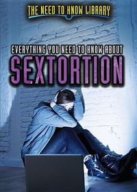 Cover image for Everything You Need to Know about Sextortion