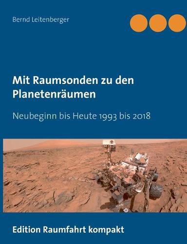 Mit Raumsonden zu den Planetenraumen: Neubeginn bis Heute 1993 - 2018