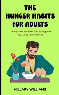Cover image for The Hunger Habits for Adults