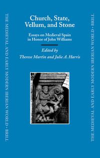 Cover image for Church, State, Vellum, and Stone: Essays on Medieval Spain in Honor of John Williams