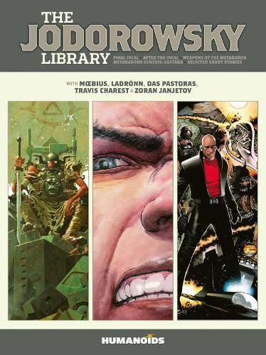 The Jodorowsky Library (Book Three): Final Incal * After the Incal * Metabarons Genesis: Castaka * Weapons of the Metabaron * Selected Short Stories