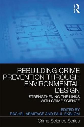 Rebuilding Crime Prevention Through Environmental Design: Strengthening the Links with Crime Science