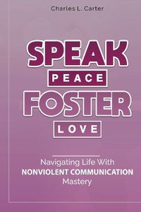 Cover image for Speak Peace, Foster Love