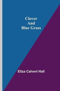 Cover image for Clover and Blue Grass