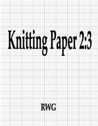 Cover image for Knitting Paper 2: 3: 50 Pages 8.5 X 11