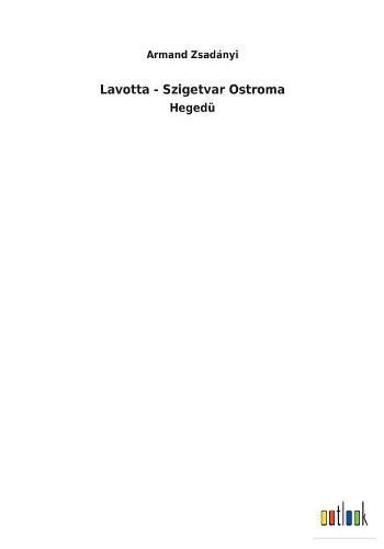 Cover image for Lavotta - Szigetvar Ostroma